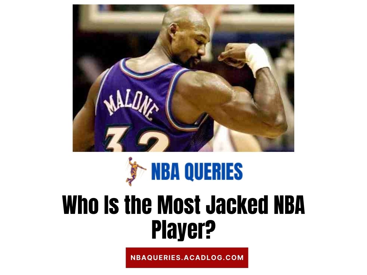 Who Is the Most Jacked NBA Player?