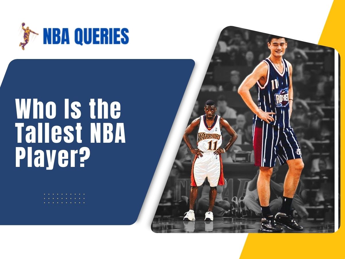 Who Is the Tallest NBA Player